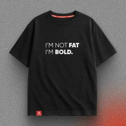 Чорна футболка «I'm not FAT, I'm BOLD», для пухкеньких