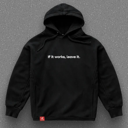 Hoodie for geeks «If it works, leave it», philosophical