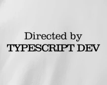T-shirt for developers «Directed by TypeScript Dev», where types run the show