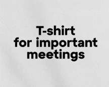 T-shirt for IT professionals «T-shirt for Important Meetings», meeting-ready