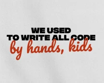 Футболка айтішника «We used to write all code by hands, kids», олдскульний гумор